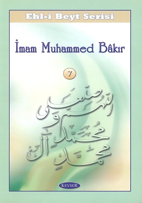 ON DÖRT MASUMUN SİYERİ İMAM MUHAMMED BÂKIR (A.S)