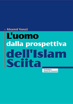 L&rsquo;uomo dalla prospettiva dell&rsquo;Islam Sciita